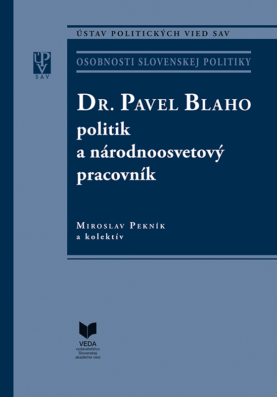 Dr. Pavel Blaho: politik a národnoosvetový pracovník